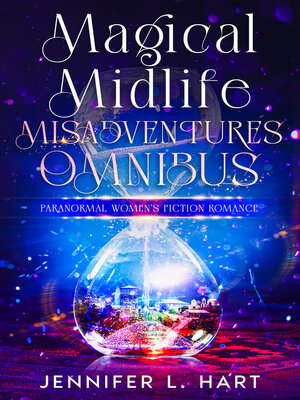 cover image of Magical Midlife Misadventures Omnibus